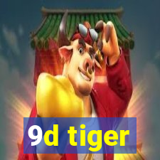 9d tiger